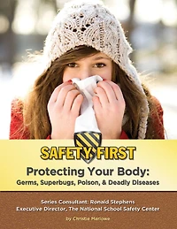Protecting Your Body: Germs, Superbugs, Poison, & Deadly Diseases