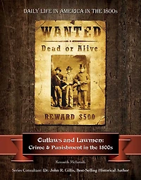 Outlaws and Lawmen: Crime and Punishment in the 1800s