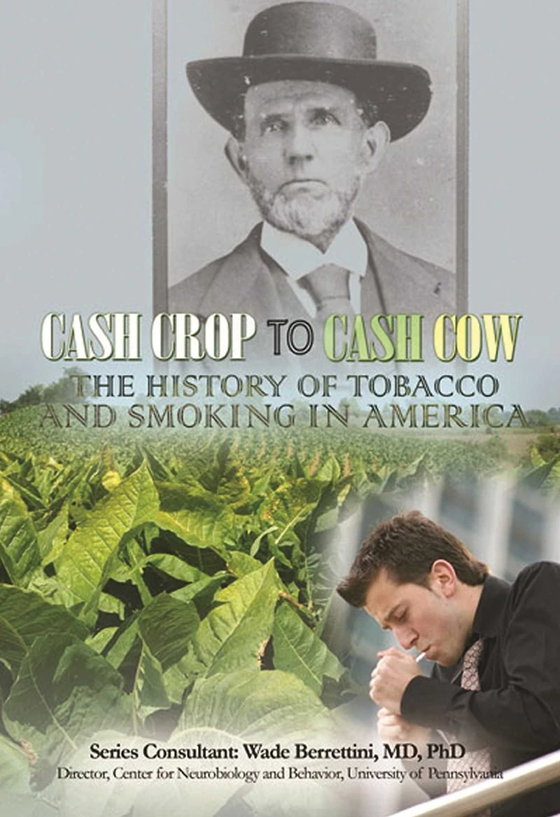Cash Crop to Cash Cow: The History of Tobacco and Smoking in America
