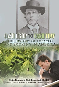 Cash Crop to Cash Cow: The History of Tobacco and Smoking in America