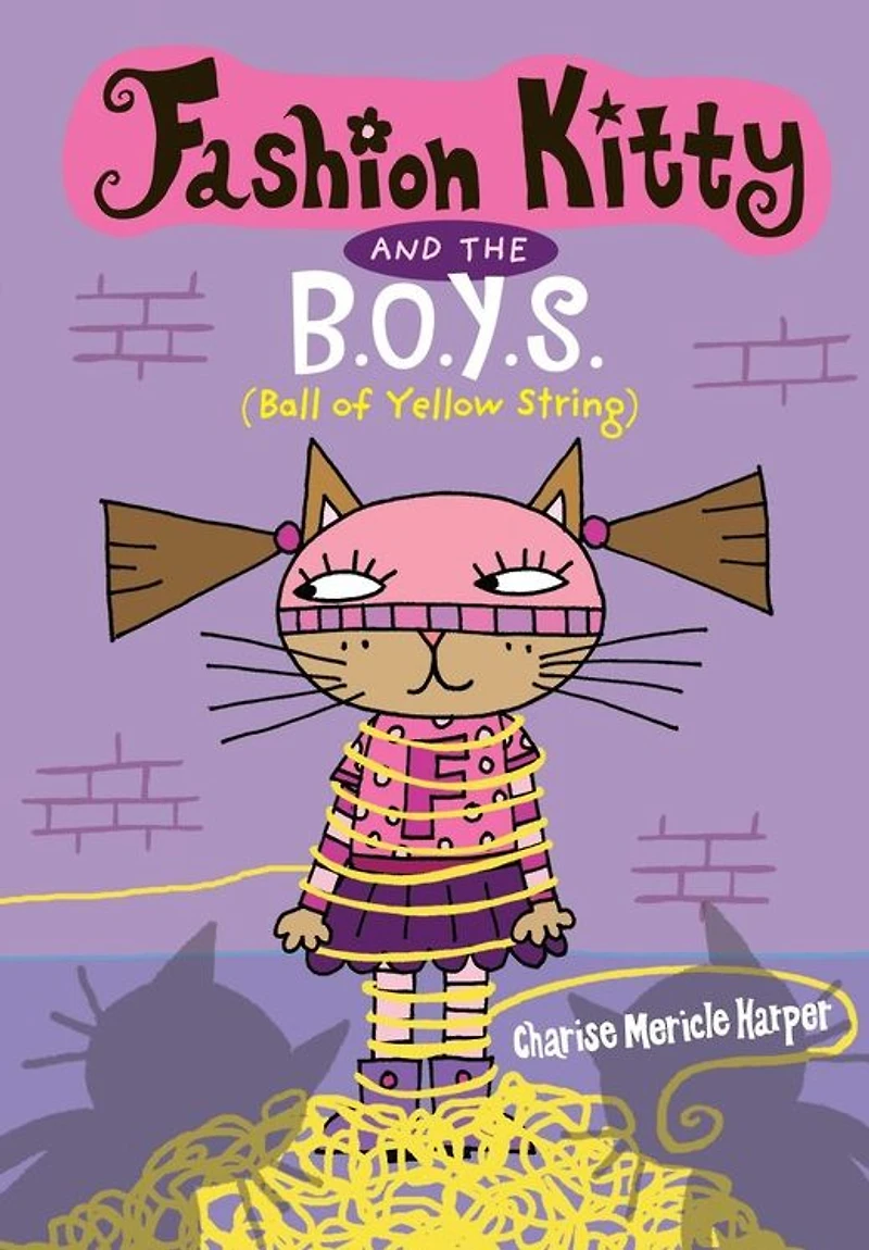 Fashion Kitty and the B.O.Y.S.: (Ball of Yellow String)