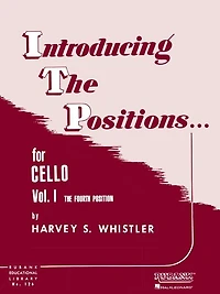 Introducing the Positions for Cello (Music Instruction): Volume 1 - Fourth Position