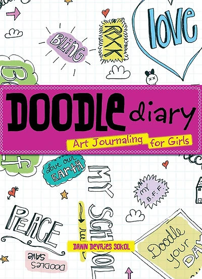 Doodle Diary: Art Journaling for Girls