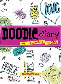 Doodle Diary: Art Journaling for Girls