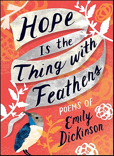 Hope Is The Thing with Feathers: Complete Poems of Emily Dickinson