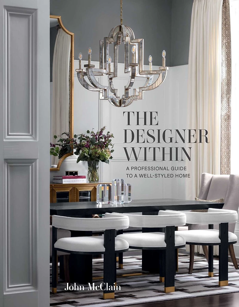 The Designer Within: a Professional Guide to Well-Styled Home