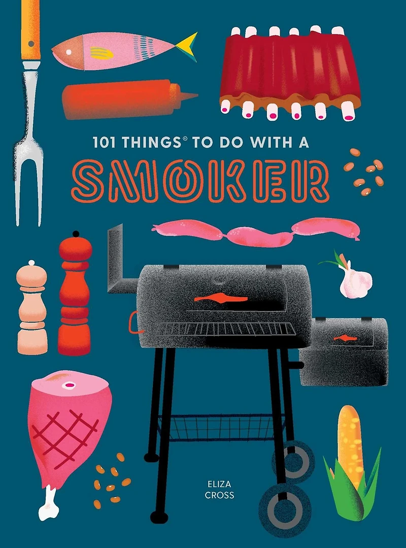 101 Things to Do With a Smoker