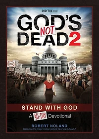 God's Not Dead 2: Stand With God A 40-Day Devotional
