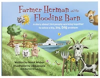 Farmer Herman and the Flooding Barn: a story about 344 people working together to solve big, big problem