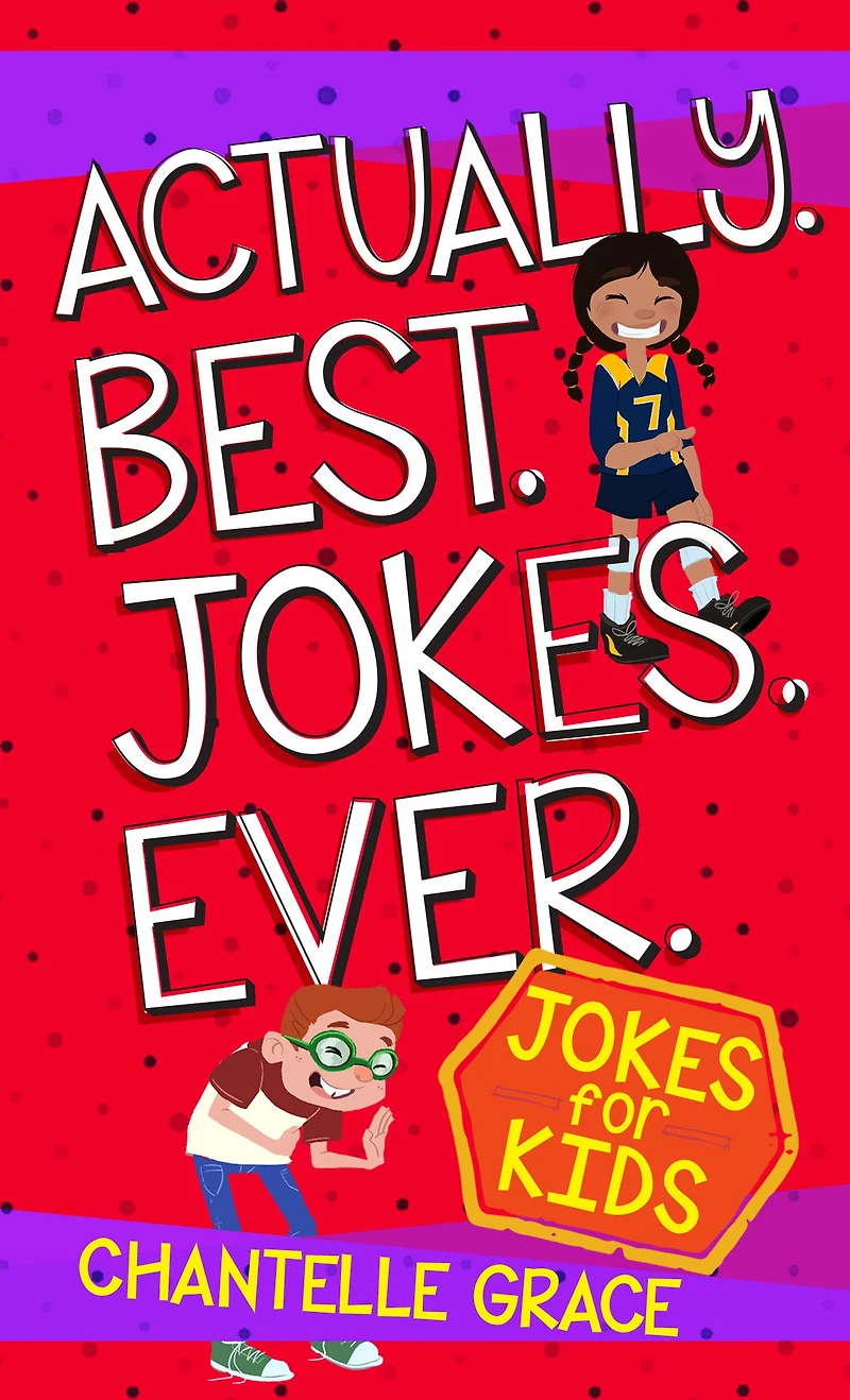 Actually Best Jokes Ever: for Kids