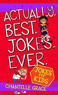 Actually Best Jokes Ever: for Kids