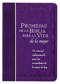 Promesas de la Biblia para vida mujer: Un manual indispensable cada una sus necesidades