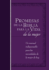 Promesas de la Biblia para vida mujer: Un manual indispensable cada una sus necesidades