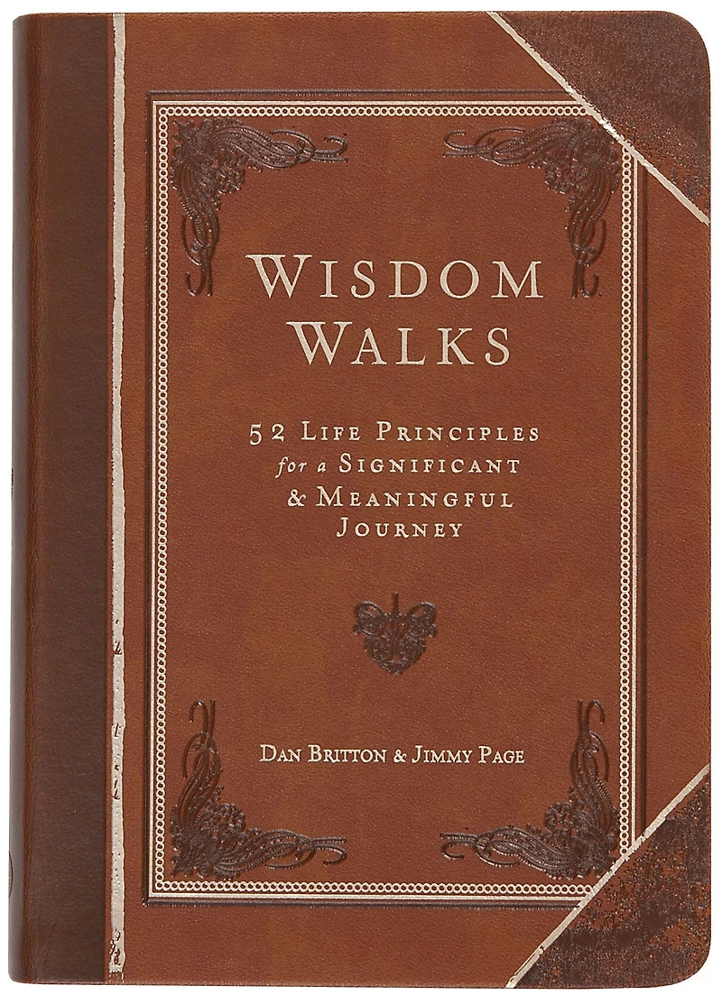Wisdom Walks (Gift Edition): 52 Life Principles for a Significant and Meaningful Journey