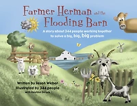 Farmer Herman and the Flooding Barn: a story about 344 people working together to solve big, big problem