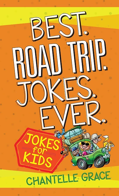 Best Road Trip Jokes Ever: for Kids