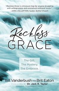 Reckless Grace: The Gift. Mystery. Embrace.