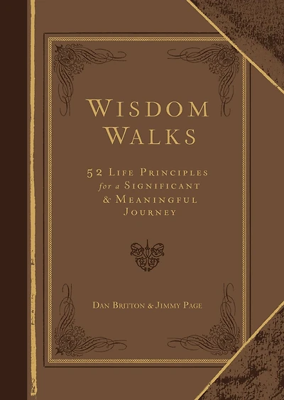 Wisdom Walks (Gift Edition): 52 Life Principles for a Significant and Meaningful Journey