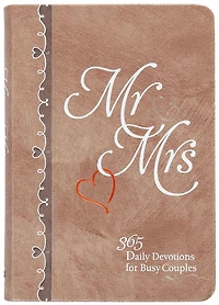 Mr & Mrs: 365 Daily Devotions for Busy Couples