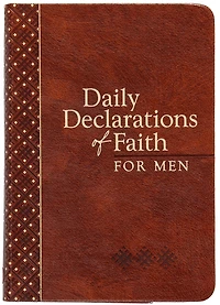 Daily Declarations of Faith for Men
