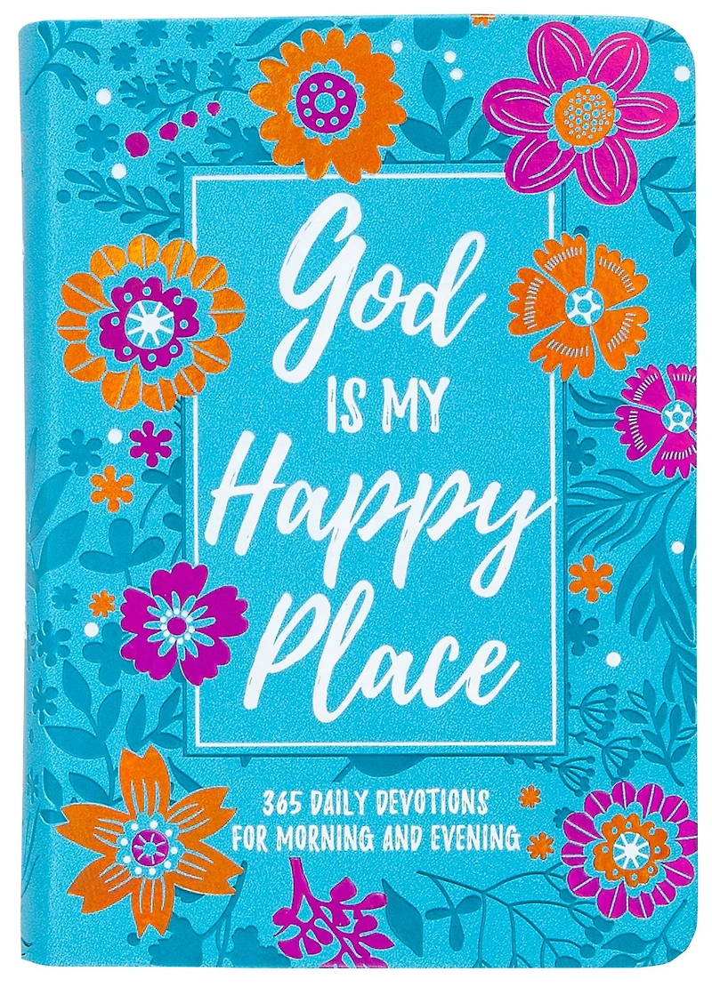 God Is My Happy Place: Morning & Evening Devotional