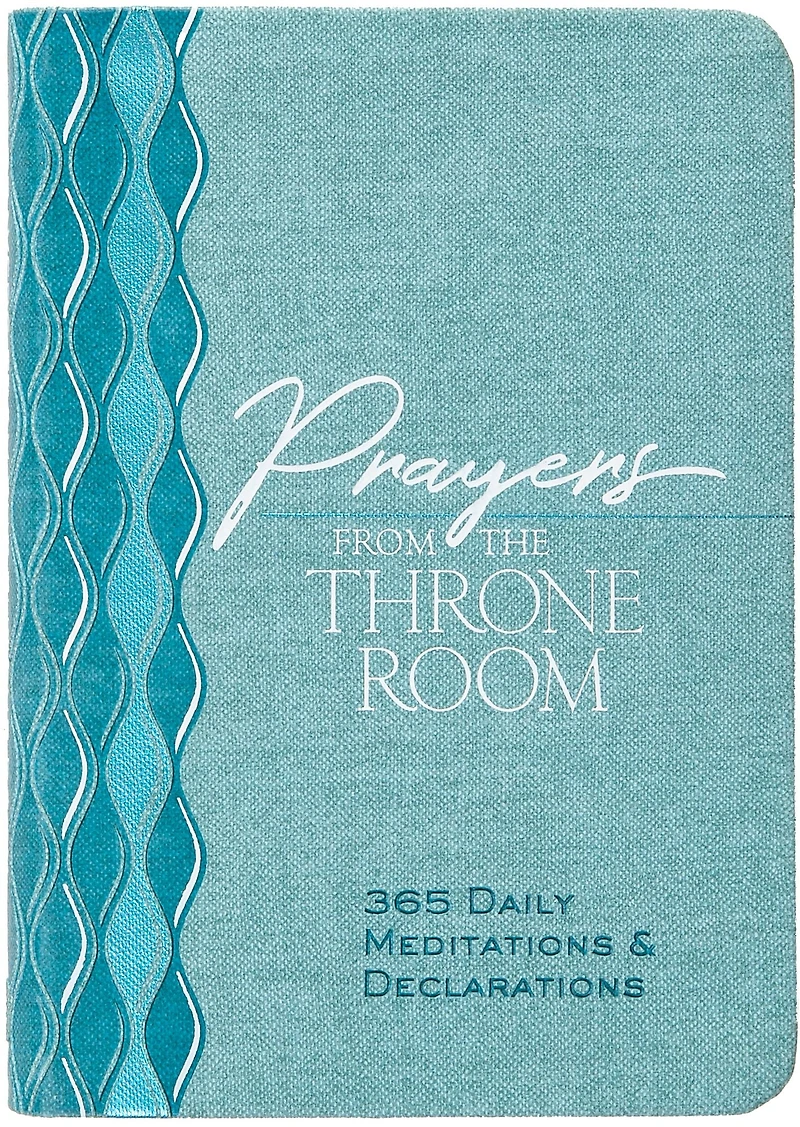 Prayers from the Throne Room: 365 Daily Meditations & Declarations