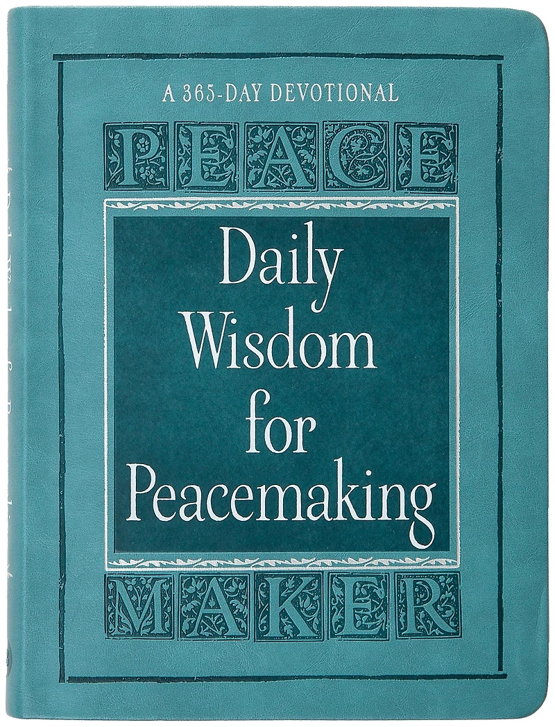 Daily Wisdom for Peacemaking: A 365-Day Devotional