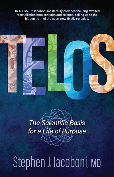 Telos: The Scientific Basis for a Life of Purpose