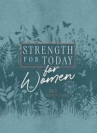 Strength for Today Women: 365 Devotions