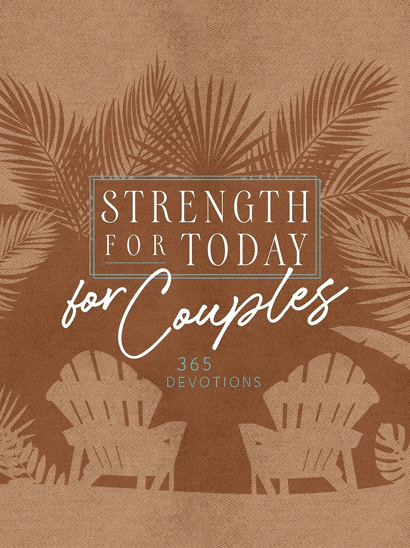 Strength for Today Couples: 365 Devotions