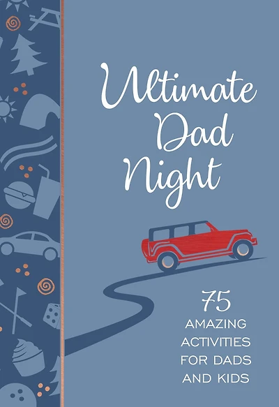 Ultimate Dad Night: 75 Amazing Activities for Dads and Kids