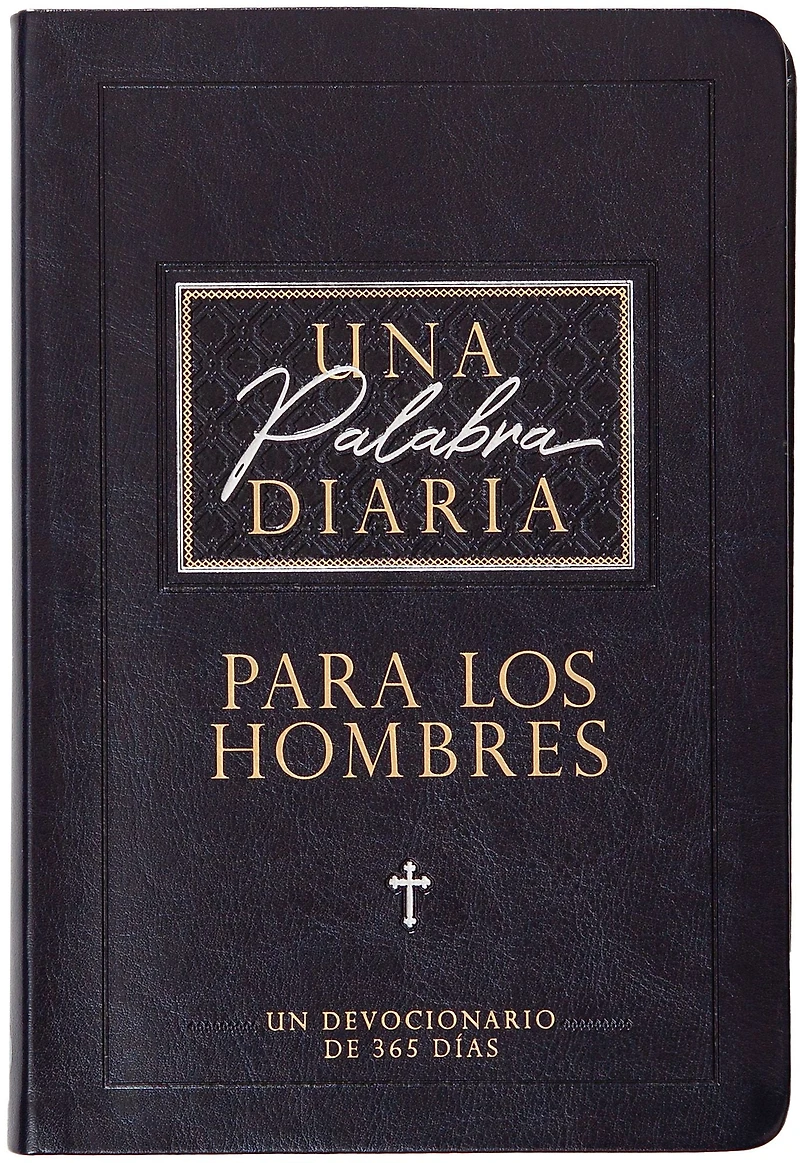 Una palabra diaria para los hombres: Un devocionario de 365 días