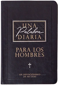 Una palabra diaria para los hombres: Un devocionario de 365 días