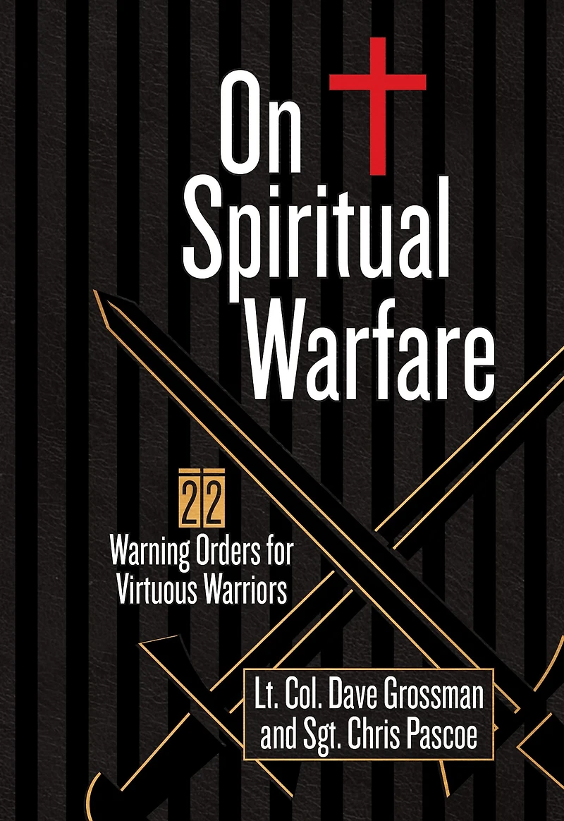 On Spiritual Warfare: 22 Warning Orders for Virtuous Warriors