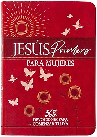 Jesús primero para mujeres: 365 devociones a comience su dia