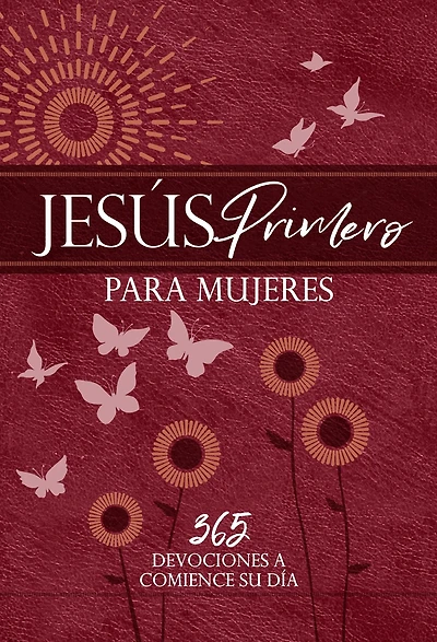 Jesús primero para mujeres: 365 devociones a comience su dia