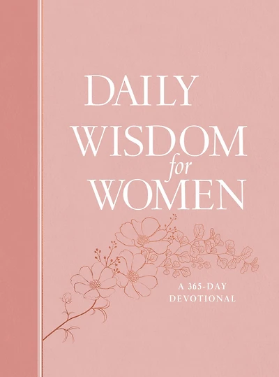 Daily Wisdom for Women: A 365-Day Devotional