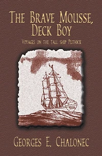 The Brave Mousse, Deck Boy: Voyages on the Tall Ship Putnick