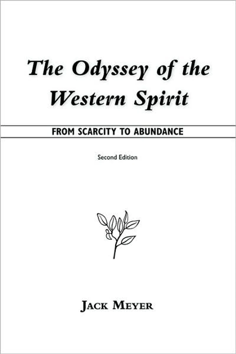 the Odyssey of Western Spirit: From Scarcity to Abundance (Third Edition)
