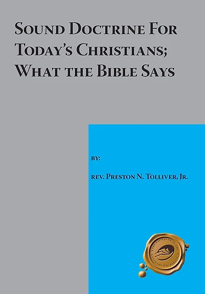 Sound Doctrine For Today's Christians; What the bible says