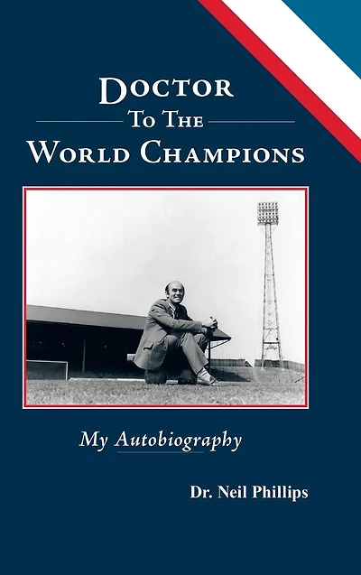 Doctor To The World Champions: My Autobiography