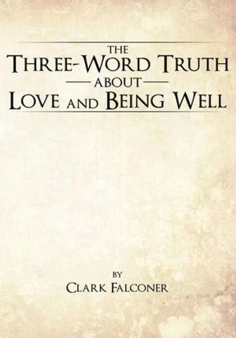 The Three-Word Truth About Love and Being Well