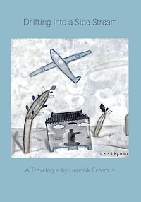 Drifting into a Side-Stream: A Travelogue by Hendrik Erasmus