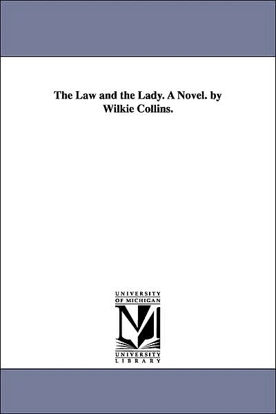 The law and the lady. A novel (1875) by Wilkie Collins