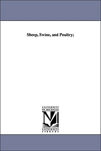 Sheep, Swine, and Poultry
