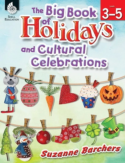 The Big Book of Holidays and Cultural Celebrations: Levels 3-5