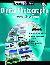 Learn & Use Digital Photography in Your Classroom