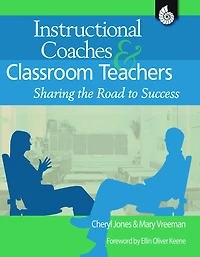 Instructional Coaches and Classroom Teachers: Sharing the Road to Success
