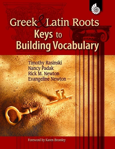 Greek and Latin Roots: Keys to Building Vocabulary