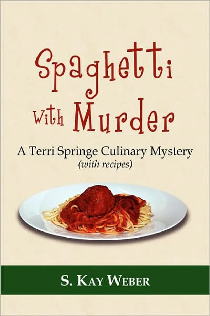 Spaghetti With Murder: A Terri Springe Culinary Mystery (with recipes)
